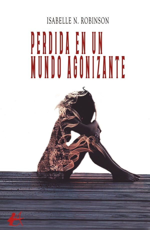 Perdida en un mundo agonizante | Isabelle  N. Robinson