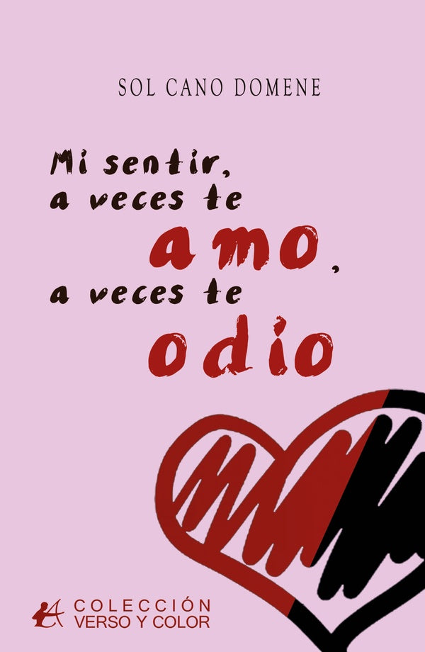 Mi sentir, a veces te amo, a veces te odio | Cano Domene Sol