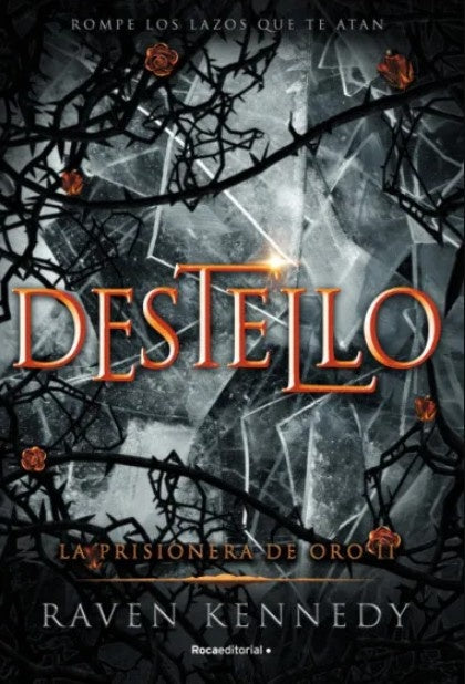 DESTELLO,LA  PRISIONERA DE ORO 2.. | Raven Kennedy