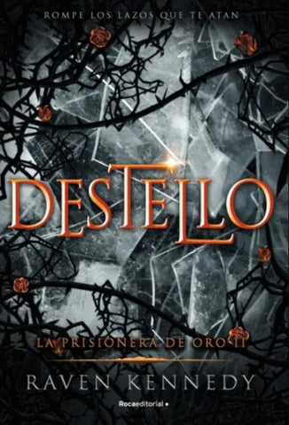 DESTELLO,LA  PRISIONERA DE ORO 2.. | Raven Kennedy