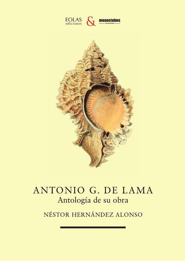 Antonio G. de Lama. Antología de su obra | Néstor Hernández Alonso
