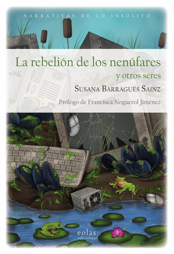 La rebelión de los nenúfares y otros seres | Susana Barragués Sainz