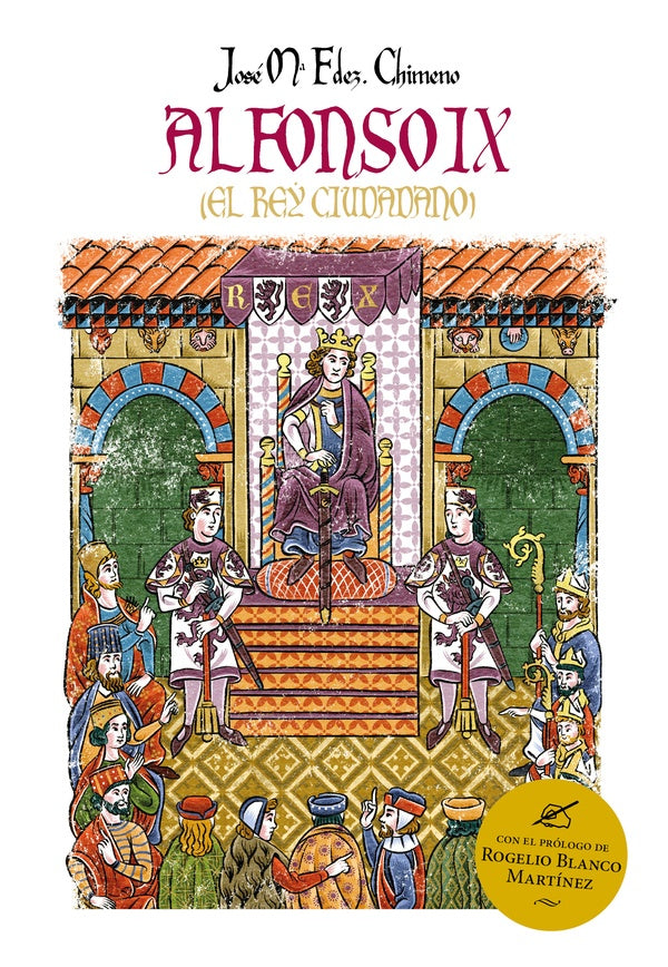Alfonso IX (El rey ciudadano) | JOSÉ MARÍA FERNÁNDEZ CHIMENO