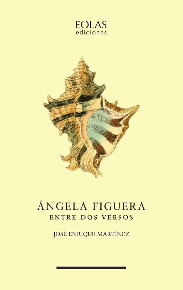 Ángela Figuera. Entre dos versos | JOSÉ ENRIQUE MARTÍNEZ