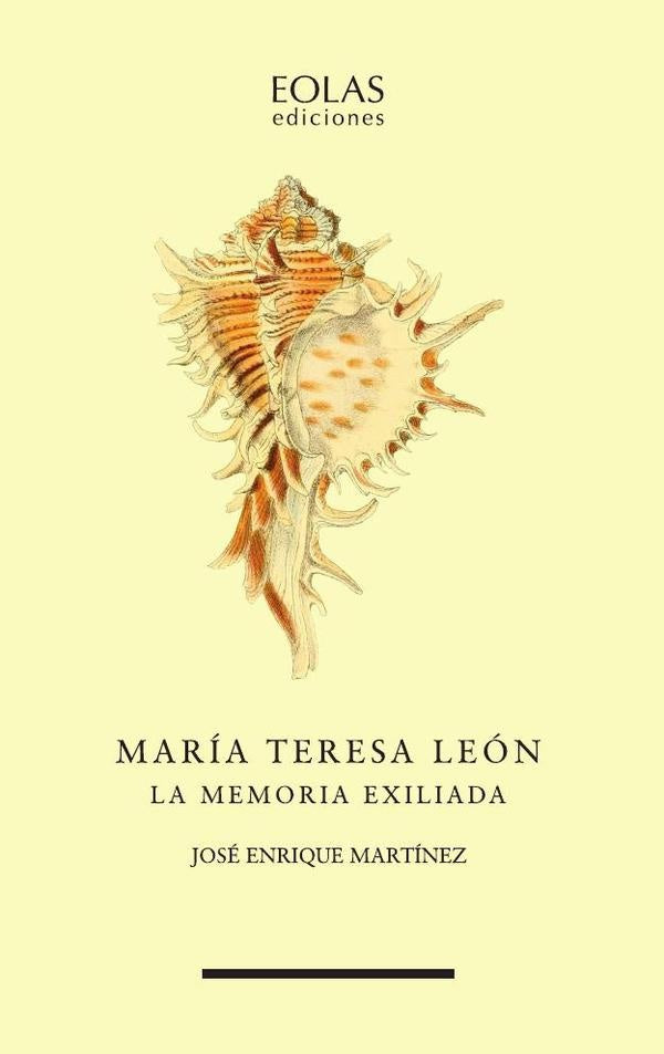 María Teresa León. La memoria exiliada | JOSÉ ENRIQUE MARTÍNEZ