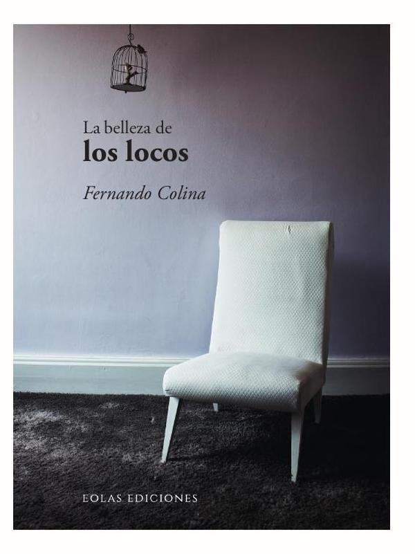 La belleza de los locos | Fernando Colina
