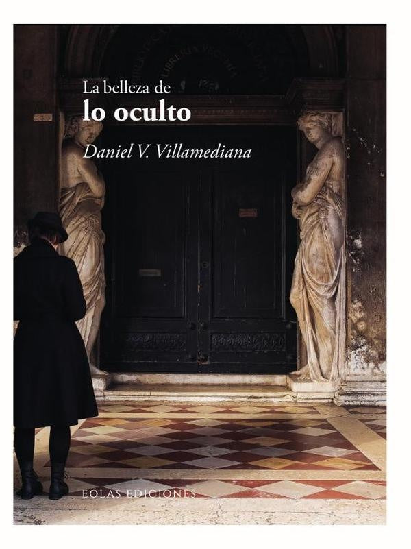 La belleza de lo oculto | Daniel V. Villamediana