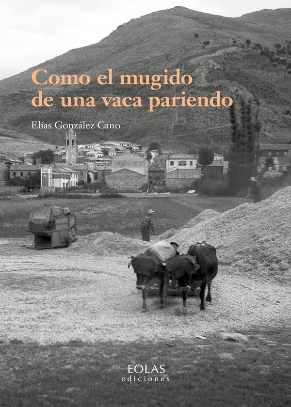 Como el mugido de una vaca pariendo | Elías González Cano