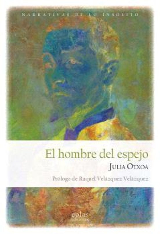 El hombre del espejo | Julia Otxoa