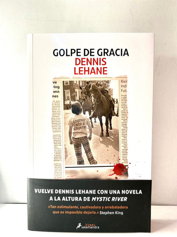 GOLPE DE GRACIA.. | DENNIS LEHANE