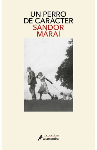 UN PERRO DE CARÁCTER.. | Sándor Márai