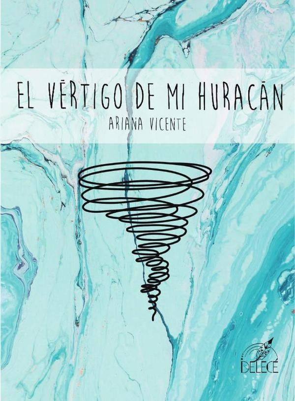 El vértigo de mi huracán | Ariana Vicente
