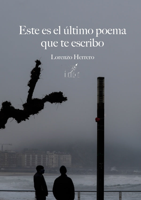 Este es el último poema que te escribo | Lorenzo Herrero