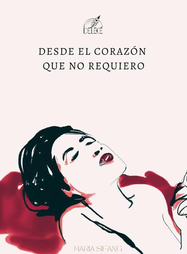 Desde el corazón que no requiero | Maria  Sifang