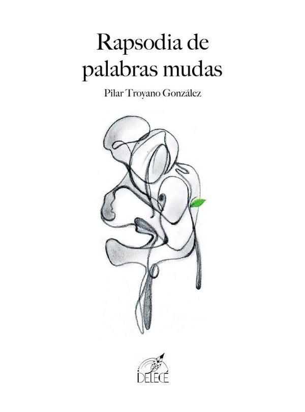 Rapsodia de palabras mudas | Pilar Troyano González