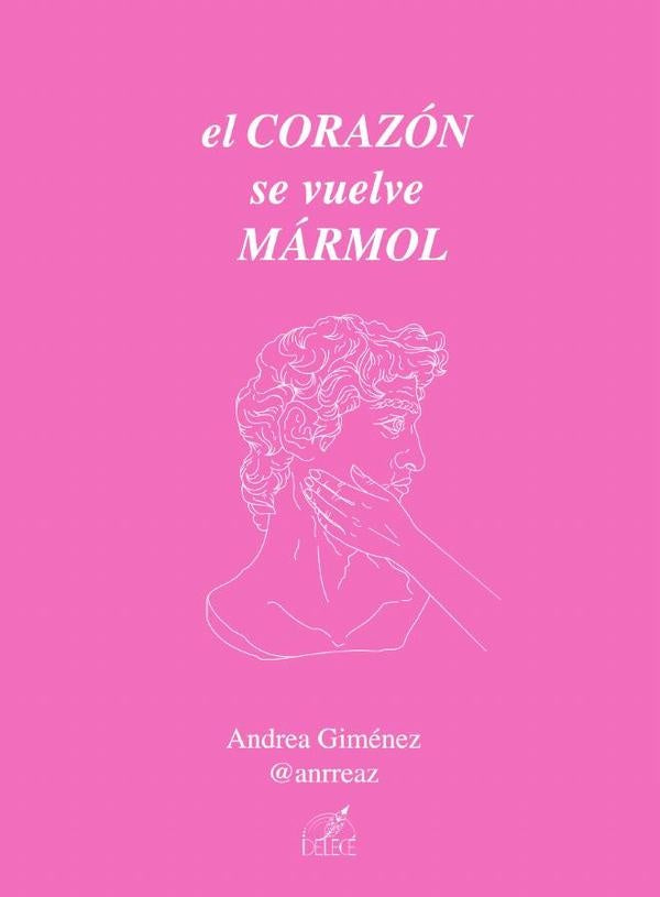 El corazón se vuelve mármol | ANDREA  GIMENEZ