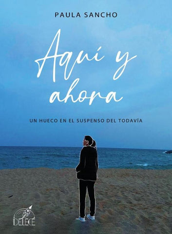 Aquí y ahora | Paula  Sancho