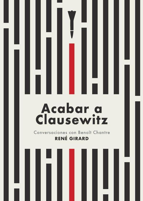 Acabar a Clausewitz | Girard, Barahona y otros
