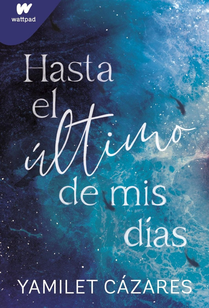 HASTA EL ULTIMO DE MIS DÍAS.. | Yamilet Cazares