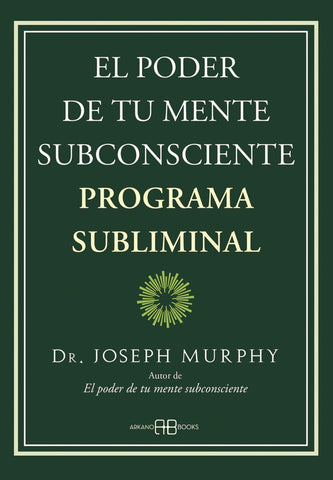 EL PODER DE TU MENTE SUBCONSCIENTE. PROGRAMA SUBLIMINAL.. | Dr. Joseph Murphy