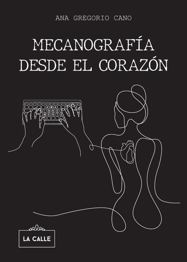 Mecanografía desde el corazón | Ana Gregorio Cano