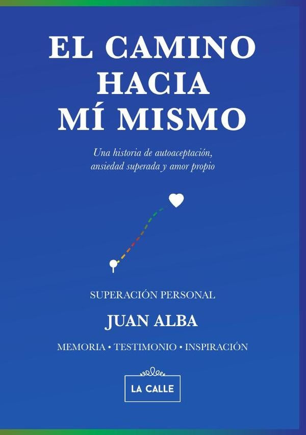 El camino hacia mí mismo | Juan Alba
