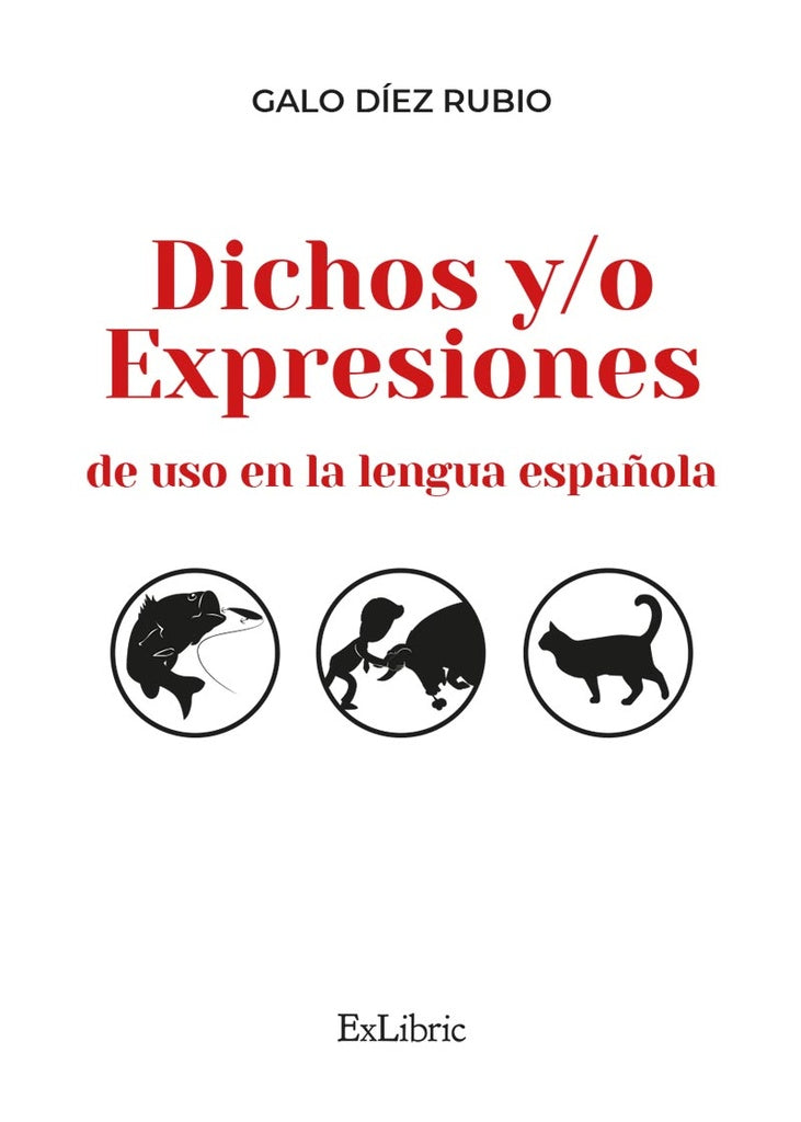 Dichos y/o expresiones de uso en la lengua española | Galo Díez Rubio