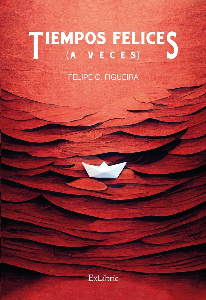 Tiempos felices (a veces) | Felipe C. Figueira