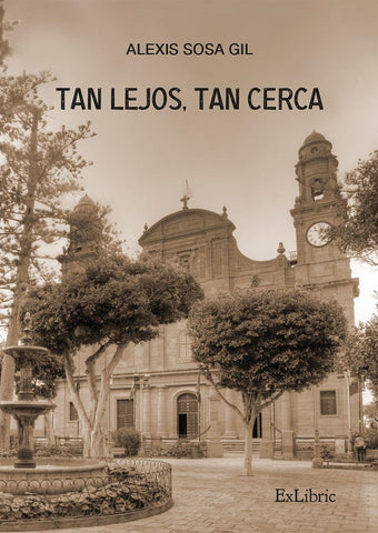 Tan lejos, tan cerca | Gil, Alexis Sosa Gil