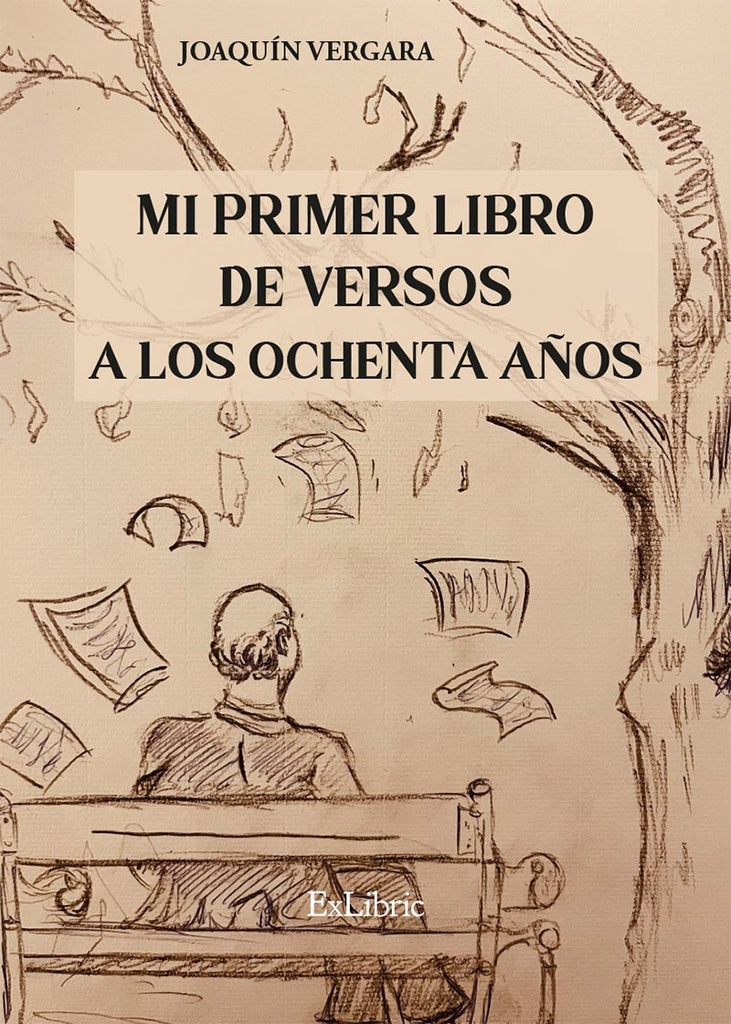 Mi primer libro de versos a los ochenta años | Joaquín Vergara
