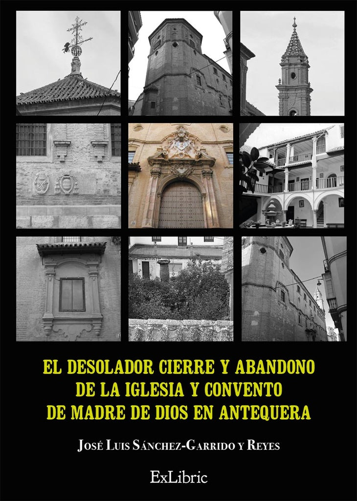 El desolador cierre y abandono de la Iglesia y Convento de Madre de Dios en Antequera | José Luis Sánchez-Garrido y Reyes