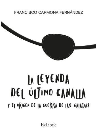 La leyenda del último canalla y el origen de la Guerra de las Galaxias | Francisco Carmona Fernández