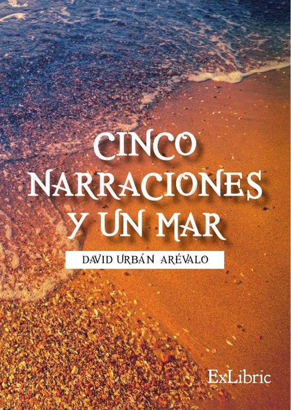 Cinco narraciones y un mar | David Urbán Arévalo