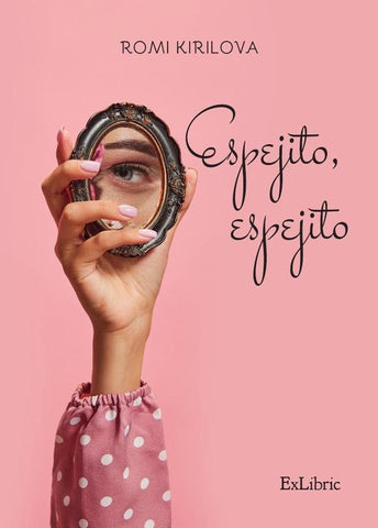 Espejito, espejito | Romi Kirilova