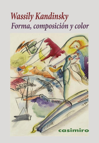 FORMA, COMPOSICIÓN Y COLOR.. | WASSILY  KANDINSKY