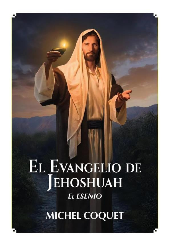 El Evangelio De  Jehoshua, El Esenio | Michel Coquet