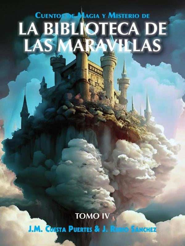 Cuentos de Magia y Misterio extraídos de la Biblioteca de las Maravillas, Tomo IV | Puertas, Rubio Sánchez