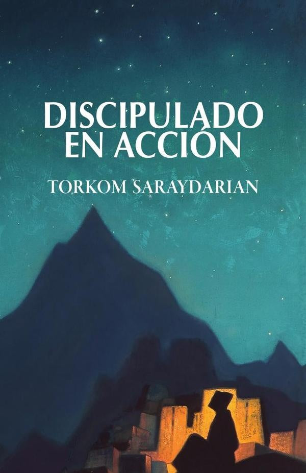Discipulado en Acción | Torkom Saraydarian