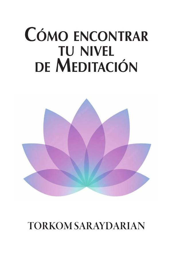 Como encontrar tu nivel de Meditación | Torkom Saraydarian