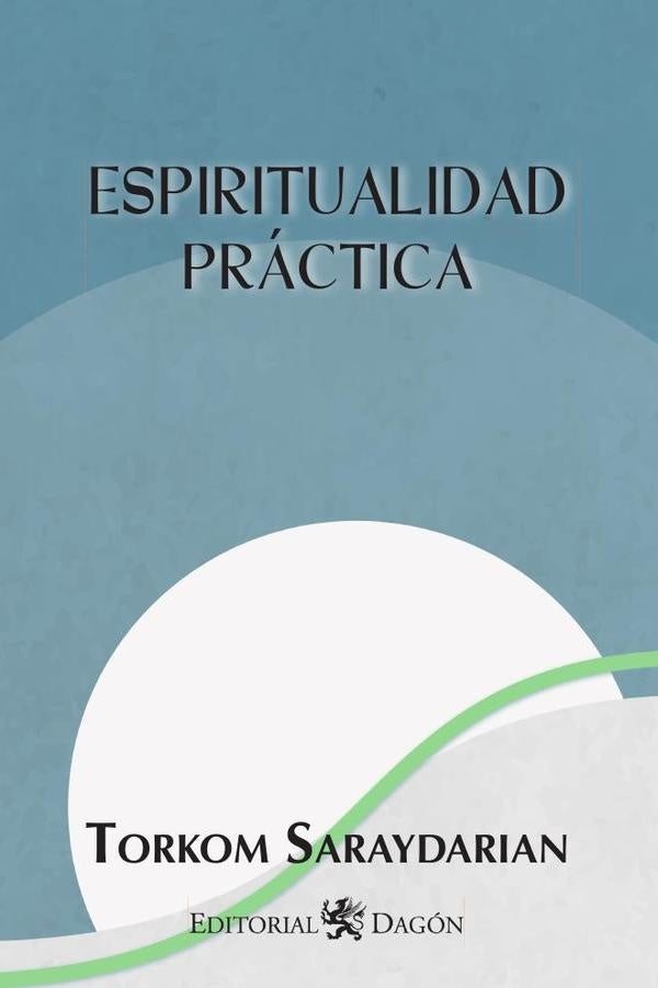 Espiritualidad práctica  | Torkom Saraydarian
