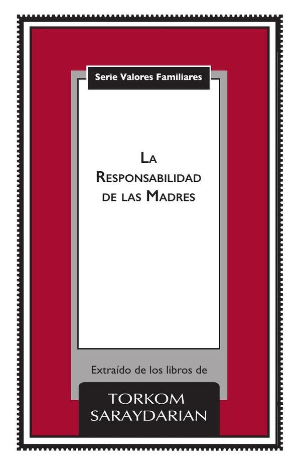 Valores Familiares: La Responsabilidad de las Madres | Torkom Saraydarian