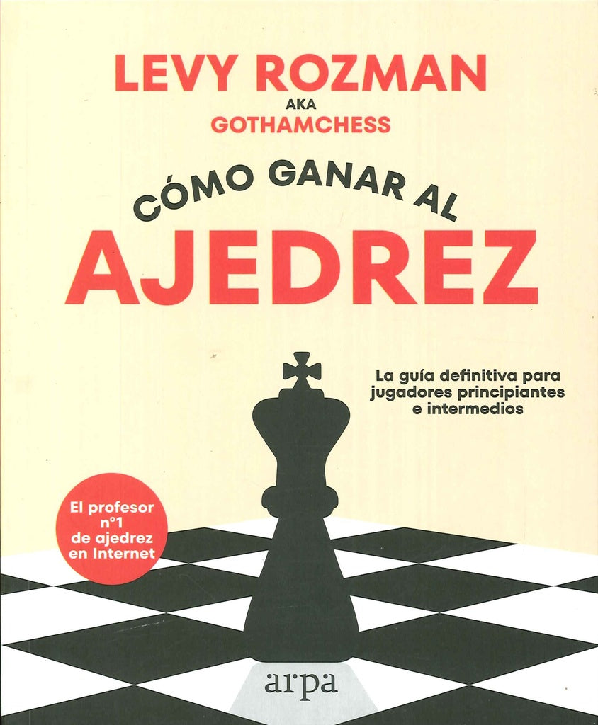 COMO GANAR AL AJEDREZ.. | LEVY ROZMAN