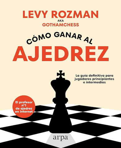 COMO GANAR AL AJEDREZ.. | LEVY ROZMAN
