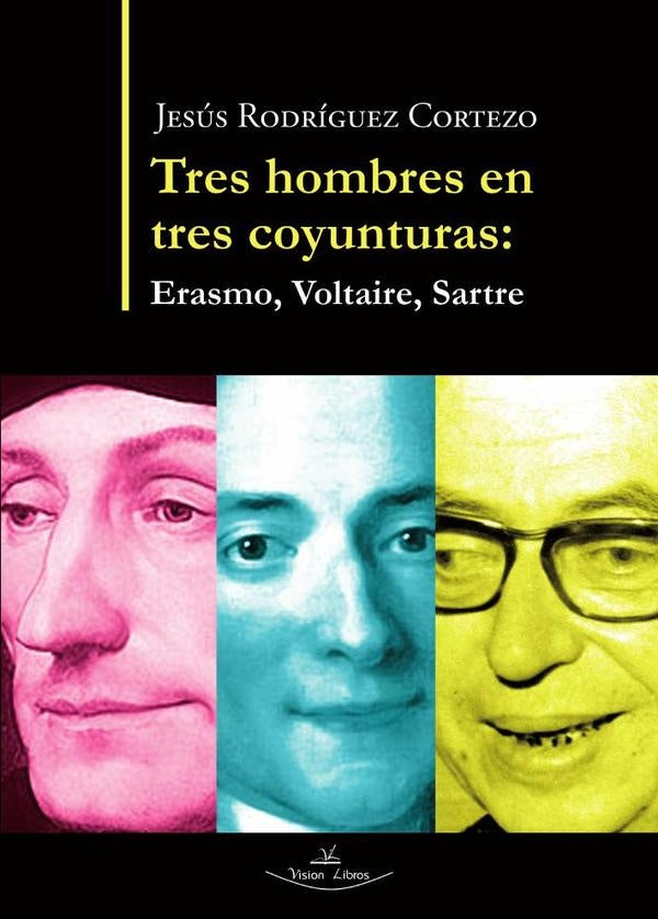 Tres hombres en tres coyunturas | Jesús Rodríguez Cortezo