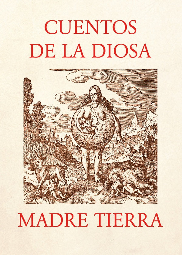 Cuentos de la Diosa Madre Tierra | Asunción Libertad