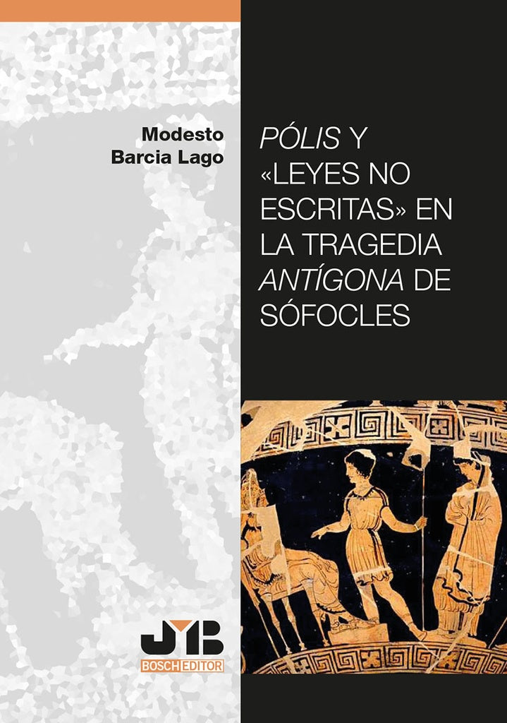 Pólis y <<Leyes no escritas>> en la tragedia Antígona de Sófocles | Modesto Barcia Lago