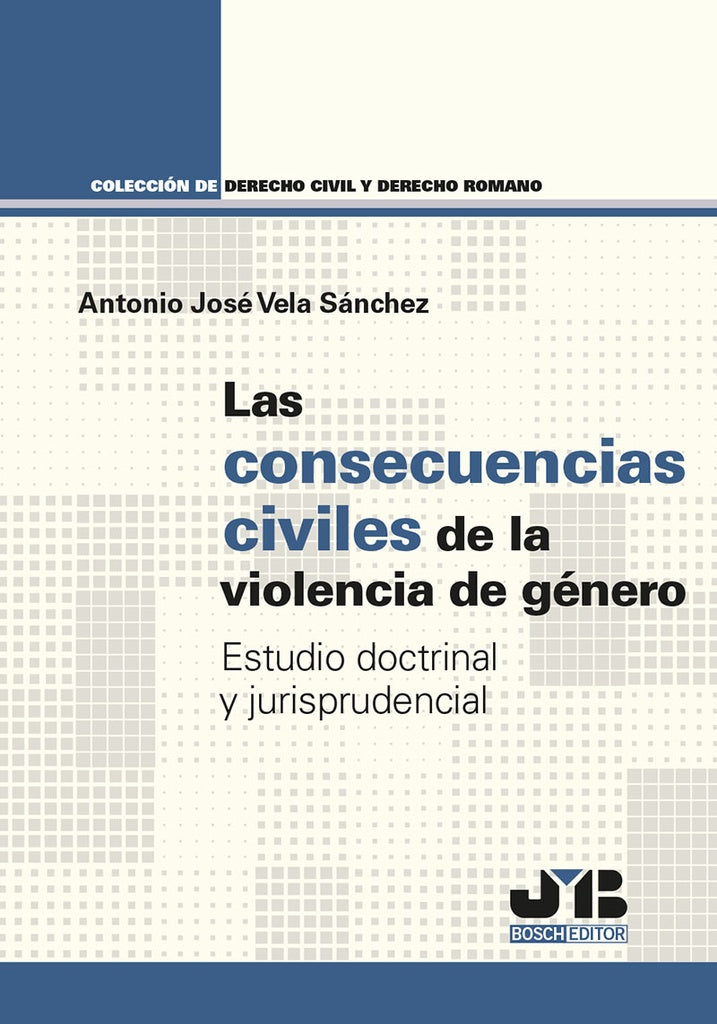 Las consecuencias civiles de la violencia de género | Antonio José Vela Sánchez
