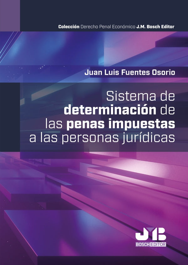 Sistema de determinación de las penas impuestas a las personas jurídicas | Juan Luis Fuentes Osorio