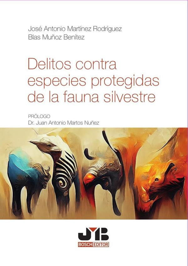 Delitos contra especies protegidas de la fauna silvestre | Martínez Rodríguez, Muñoz Benítez