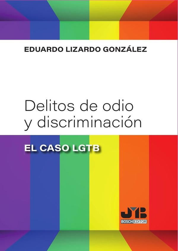 Delitos de odio y discriminación: "el caso lgtb" | Eduardo Lizardo González
